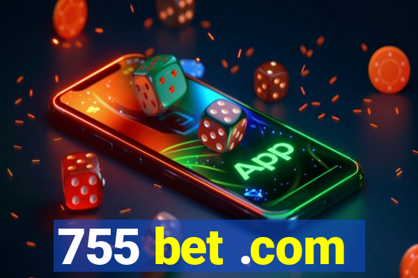 755 bet .com